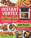Instant Vortex Air Fryer Oven Cookbook #2021 | Florence Williams | 