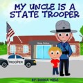 My Uncle is a State Trooper | Donna Miele | 