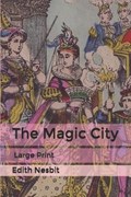 The Magic City | Edith Nesbit | 