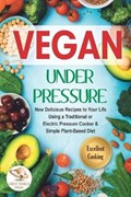 Vegan Under Pressure | Great World Press | 