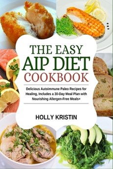 The Easy AIP Diet Cookbook