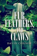 Fur, Feathers, and Claws | David Connor | 