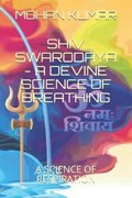 Shiv Swarodaya - A Devine Law of Breathing | Lord Shiva ; Mohan Murari ; Mohan Kumar | 