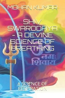 Shiv Swarodaya - A Devine Law of Breathing