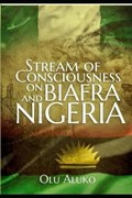 Stream of Consciousness on Biafra and Nigeria | Olu Aluko | 