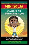 Mini Solja Stands on the Shoulders of Giants | Renay Intisar Jihad | 