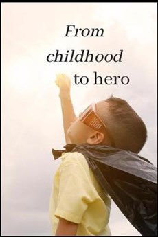 from childhood to hero