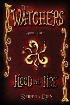 The Watchers, Flood and Fire