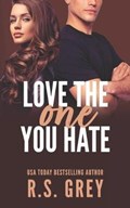Love the One You Hate | R. S. Grey | 