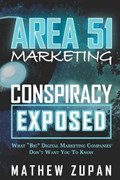 Area 51 Marketing Conspiracy Exposed | Mathew Zupan | 