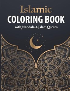 Islamic Coloring Book with Mandala & Islam Quotes: 30 Mandala Patterns with Islam Quotes to Color for 30 Days of Ramadan For Muslim Adults & Kids Perf