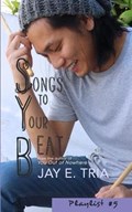 Songs to Your Beat | JayE Tria | 
