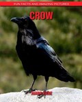 Crow: Fun Facts and Amazing Pictures | Juana Kane | 