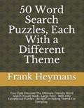 50 Word Search Puzzles, Each With a Different Theme | Frank Heymans | 