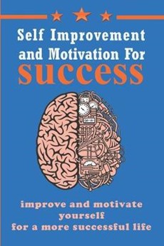 Self Improvement and Motivation for Success