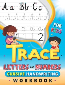 Trace Letters and Numbers, Cursive Handwriting Workbook for Kids: Handwriting Practice Book with lines, Cursive Small Letters Practice Worksheets, Num