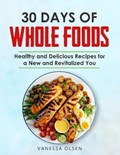 30 Days of Whole Foods | Vanessa Olsen | 