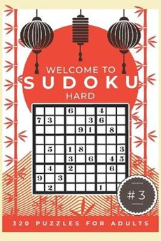 Welcome to Sudoku #3 - Hard - 320 Puzzles for Adults