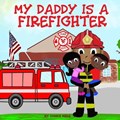 My Daddy is a Firefighter | Donna Miele | 