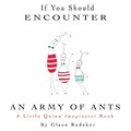 If You Should Encounter An Army Of Ants | Glaen Redeker | 