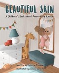 Beautiful Skin: A Children's Book about Overcoming Racism | Joannie Laroche | 