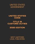 United States Code Title 19 Customs Duties 2020 Edition | United States Government | 