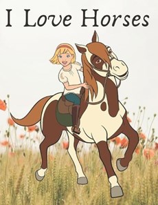 I Love Horses: (horse coloring book for girls)