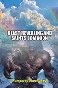 Beast Revealing and Saints Dominion | Humphrey Okechukwu | 