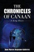 The Chronicles of Canaan | Juan Marcos Bejarano Gutierrez | 