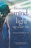 Focus your mind - Light up your life: Nichiren Buddhism 4.0 | Yukio Matsudo | 