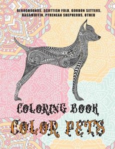Color Pets - Coloring Book - Bloodhounds, Scottish Fold, Gordon Setters, Ragamuffin, Pyrenean Shepherds, other