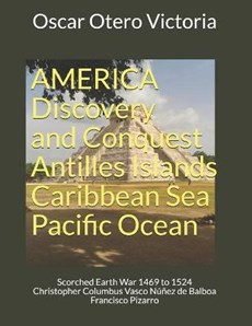 AMERICA Discovery and Conquest Antilles Islands Caribbean Sea Pacific Ocean