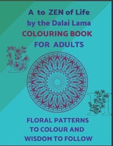A To ZEN Of Life By The Dalai Lama Colouring Book For Adults. Floral Patterns To Colour And Wisdom To Follow.: Ornamental Letters Of Alphabet To Colou