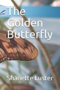 The Golden Butterfly | Shanette Luster | 