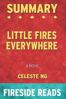 Summary of Little Fires Everywhere: A Novel: by Fireside Reads