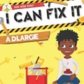I Can Fix It | A D Largie | 