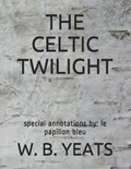 The Celtic Twilight | W B Yeats | 