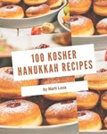 100 Kosher Hanukkah Recipes: Making More Memories in your Kitchen with Kosher Hanukkah Cookbook! | Marti Loza | 