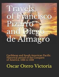 Travels of Francisco Pizarro and Diego de Almagro