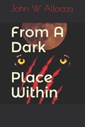 From A Dark Place Within | John Allocca | 