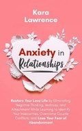 Anxiety In Relationships | Kara Lawrence | 