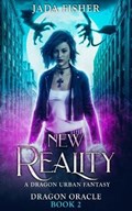 New Reality: A Dragon Urban Fantasy | Jada Fisher | 