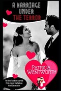 A Marriage Under the Terror | Dora Amy Dillon Turnbull ; Elles ; Patricia Wentworth | 