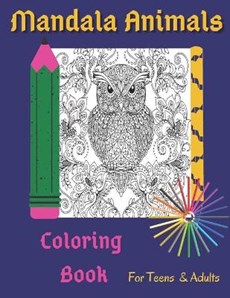 Mandala Animals Coloring Book For Teens And Adults