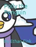 Polly the Penguin | EthanMichael Fink | 