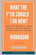 What the F*CK Should I Do Now Workbook | Sarah Nadav | 