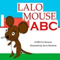 Lalo Mouse ABC | Guillermo Vasquez | 
