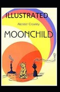 Moonchild Illustrated | Aleister Crowley | 