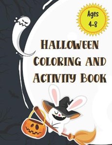 Halloween Coloring and Activity Book Ages 4-8: A Scary Fun Activity & Coloring Halloween Book for Kids