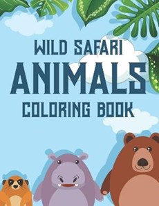 Wild Safari Animals Coloring Book